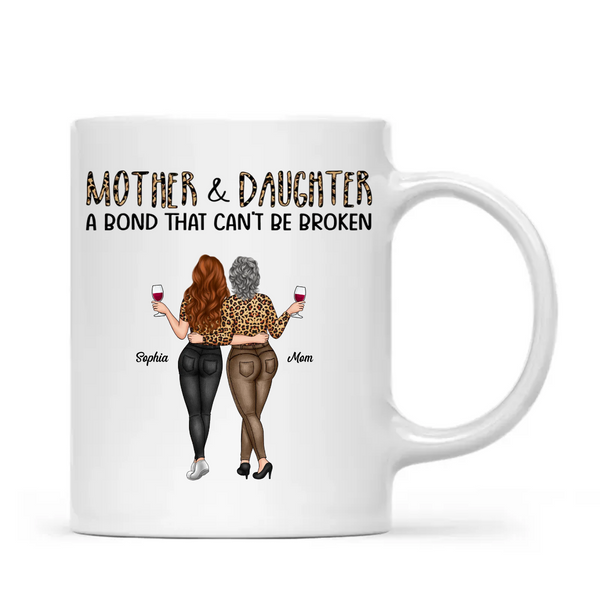 Mother & Daughter - A Bond That Can't Be Broken, Custom Ceramic Mug, Perfect Gift for Mom or Daughter - Personalized Mug to Celebrate the Special Bond!