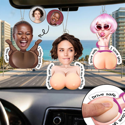 Drive Safe I Love You Silicone Butt Acrylic Car Hanger, Funny Custom Creative Gift for Partner
