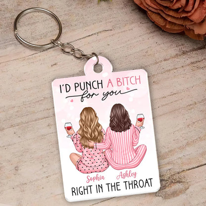 Funny Best Friend Acrylic Keychain – “I'd Punch a Bitch for You” Quote with Personalized Names