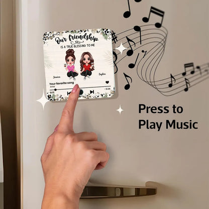 Our Friendship Is a True Blessing – Personalized Fridge Magnet with Music Player Design, Gift for Best Friends