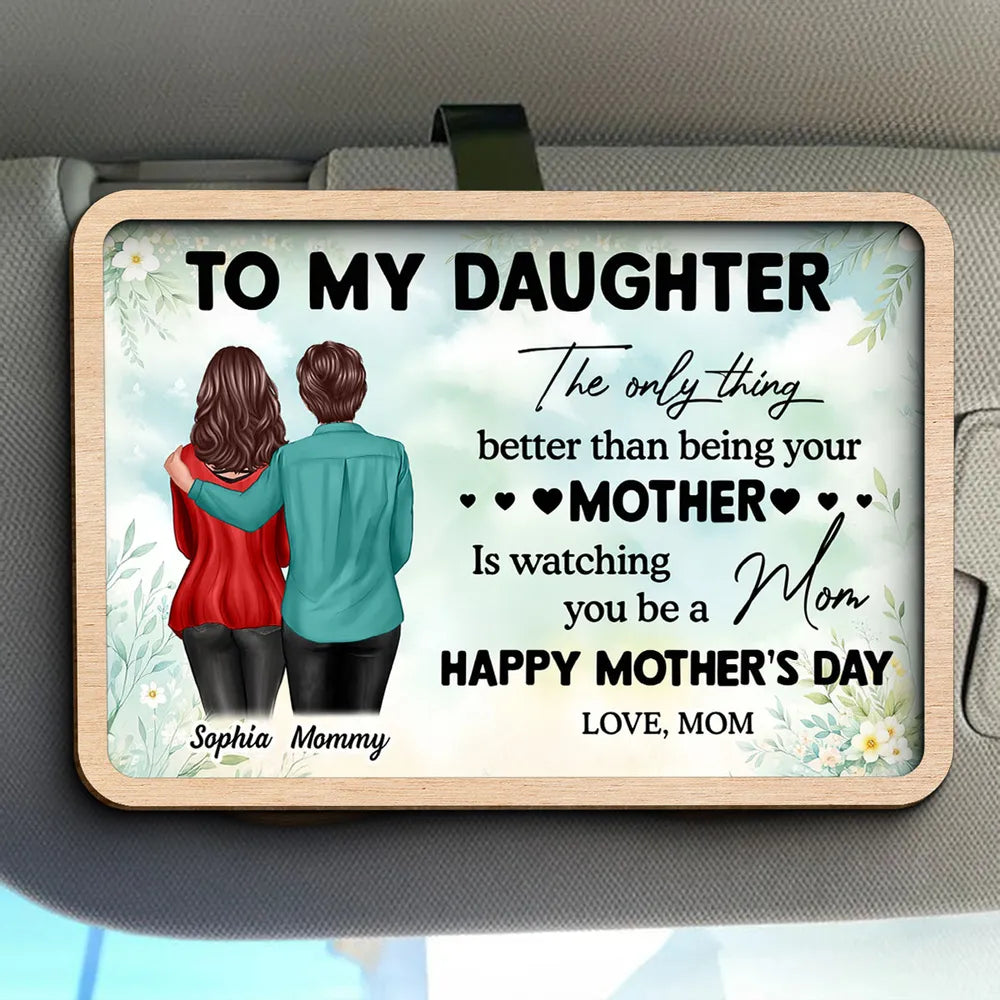 To My Daughter From Mom Happy Mother's Day Personalized Car Visor Clip, Mother's Day Gift For Daughter