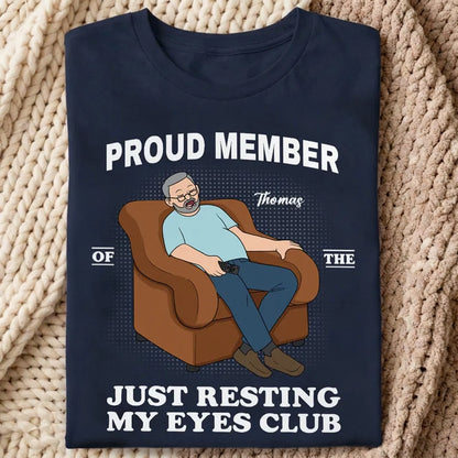 Just Resting My Eyes Club Classic Tee, Custom Funny Shirt for Husband Dad, Creative Gift for Naps