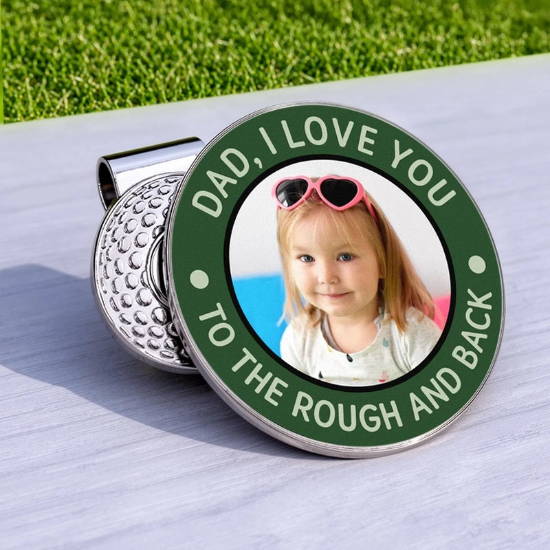 Acrylic Magnetic Hat Clip For Dad, I Love You To The Rough And Back, Heartwarming Custom Golf Gift