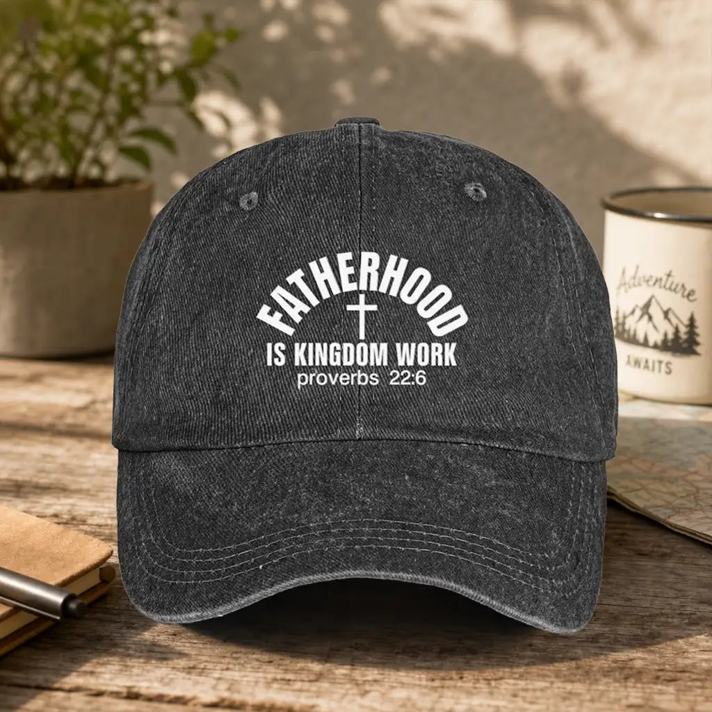 Washed Denim Baseball Cap with Fatherhood Is Kingdom Work Quote, Creative Gift for Dad with Vintage Look