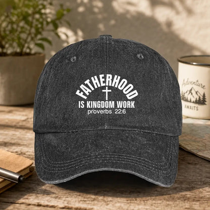 Washed Denim Baseball Cap with Fatherhood Is Kingdom Work Quote, Creative Gift for Dad with Vintage Look