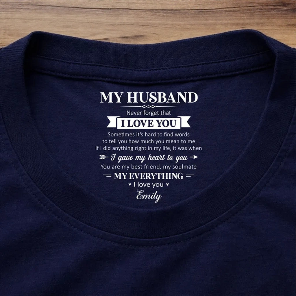 My Husband I Love You Inside Neck Print Classic Tee, Personalized Keepsake Gift For Your Soulmate