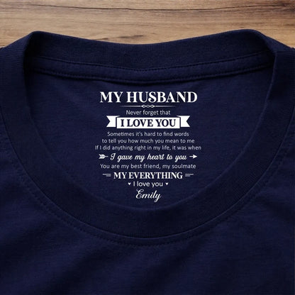 My Husband I Love You Inside Neck Print Classic Tee, Personalized Keepsake Gift For Your Soulmate