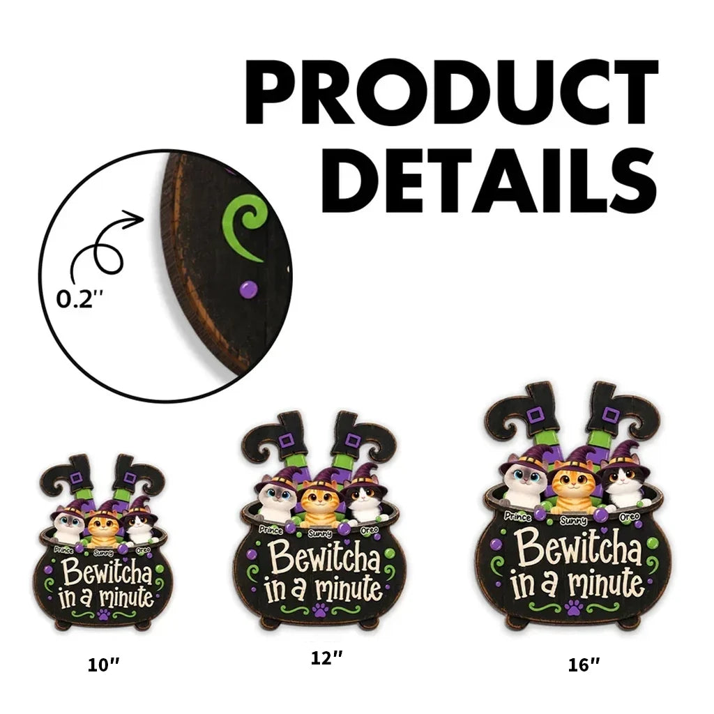 Bewitcha in a Minute Personalized Wooden Sign, Playful Witch Cats, Creative Halloween Gift for Cat Lovers