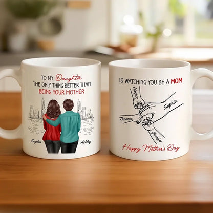 Personalized White Ceramic Mug for Daughter, Parents Watching You Be A Mom Design, Unique Mother's Day Gift