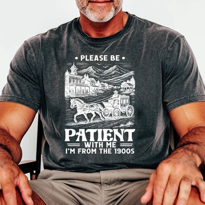 Classic Tee With Please Be Patient Humor, Vintage Town Art, Creative Gift for Friends & Family