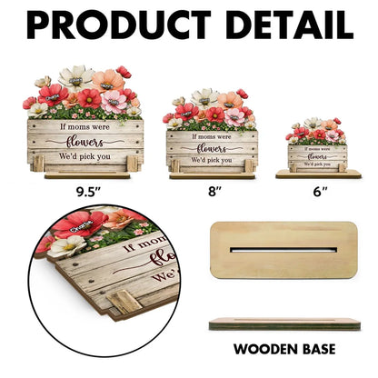 Personalized 2-Layer Wooden Plaque If Moms Were Flowers We'd Pick You - Sweet Floral Gift for Mom