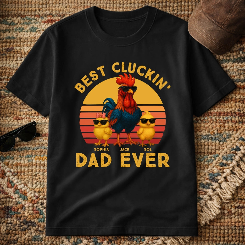 Best Cluckin' Dad Ever Personalized Classic Tee, Creative Rooster Gift For Father's Day