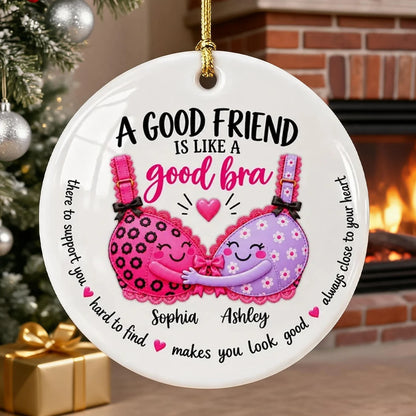 Personalized Ceramic Ornament, Good Friend Bra Quote, Funny Unique Christmas Gift for Best Friend