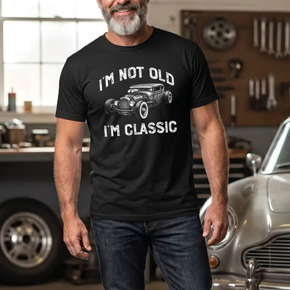 I'm Not Old I'm Classic Tee With Vintage Car Art, Personalized Funny Creative Gift For Him