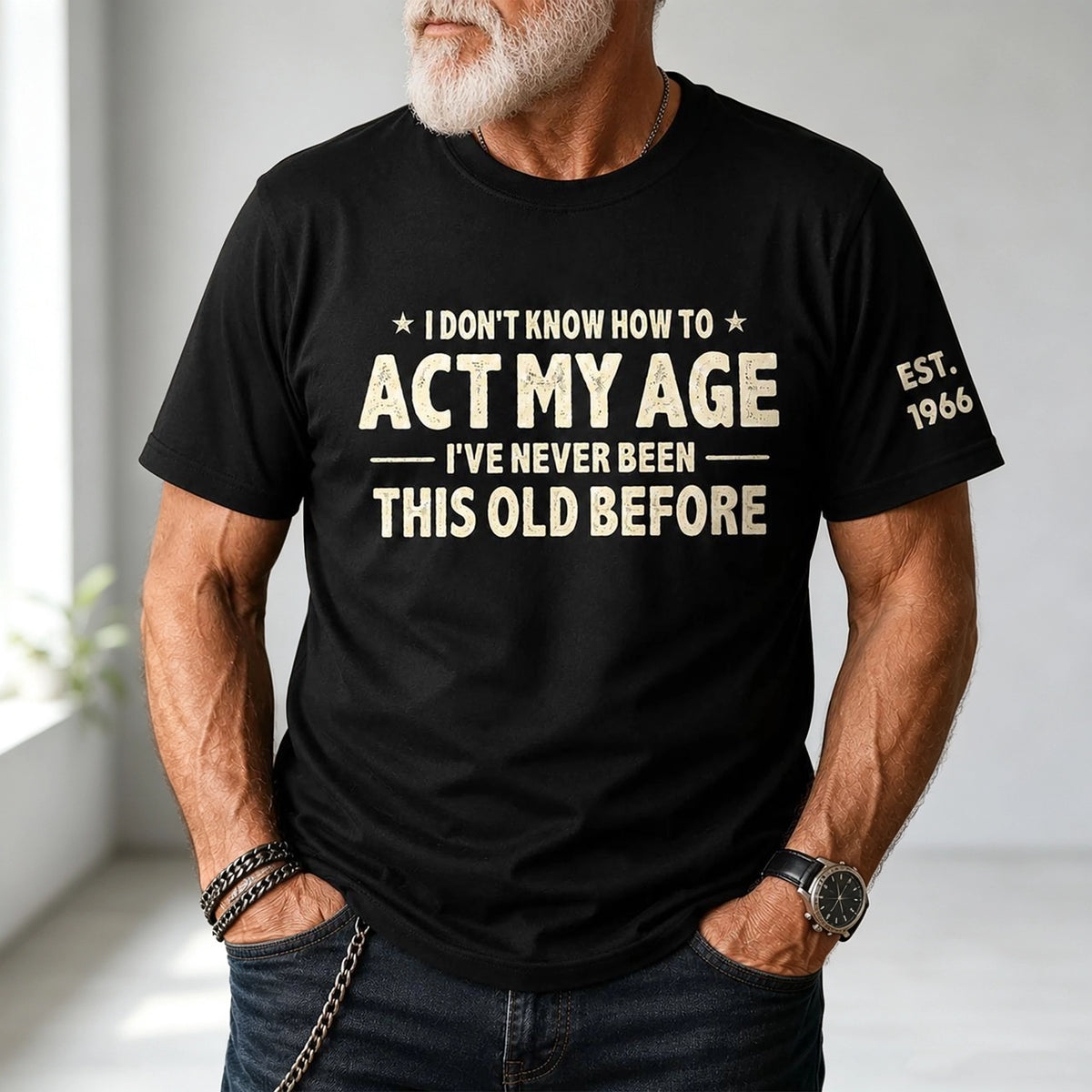 Personalized Classic Tee With Act My Age Quote, Unique Funny Gift For Dad Or Grandpa
