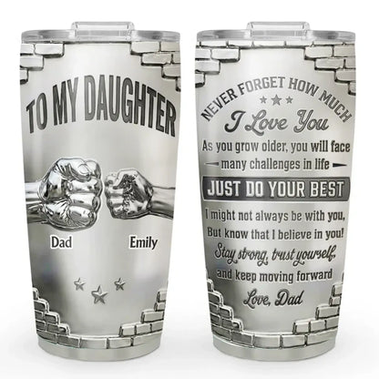 Insulated Travel Tumbler For Daughter, I Believe In You Quote, Creative Gift From Dad