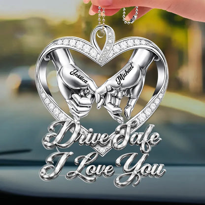 Personalized Acrylic Car Hanger Drive Safe I Love You Heart Hands Car Mirror Decor - Unique Gift for Couple
