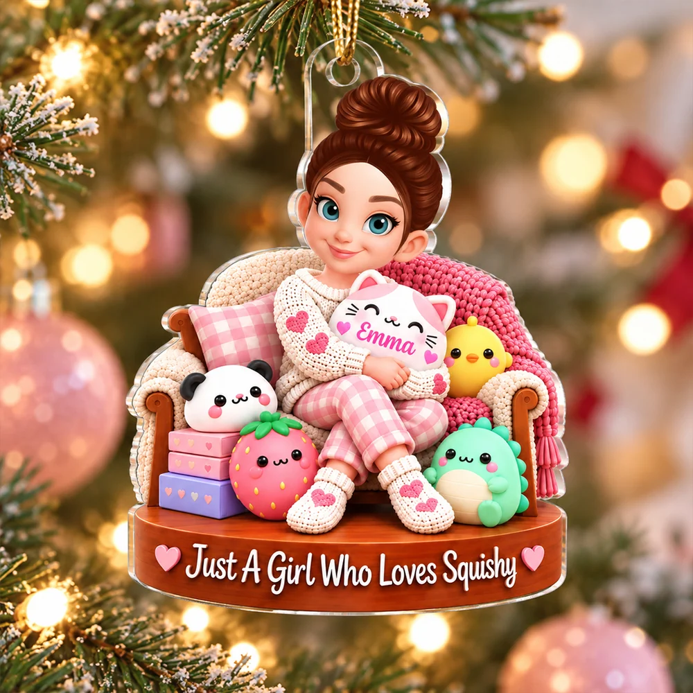 Personalized Acrylic Ornament, Just a Girl Who Loves Squishy, Creative Christmas Gift for Granddaughter