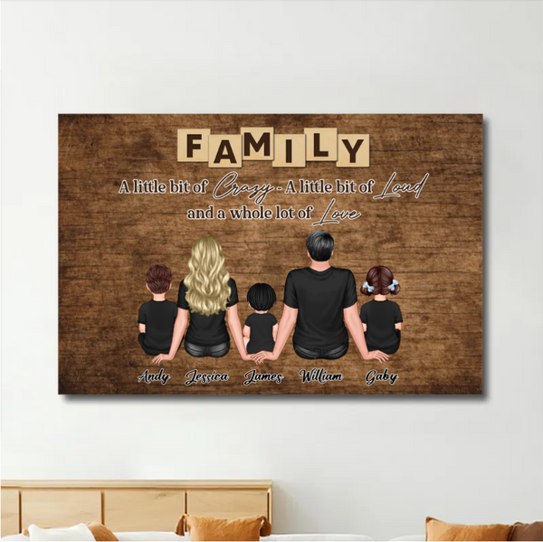 Personalized Family Poster, Ornament, Plaque, Keychain, and Sign - "A Little Bit of Crazy, A Little Bit of Loud, A Whole Lot of Love"