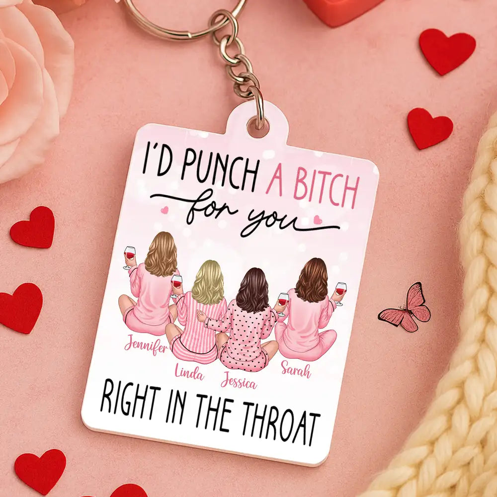 Funny Best Friend Acrylic Keychain – “I'd Punch a Bitch for You” Quote with Personalized Names