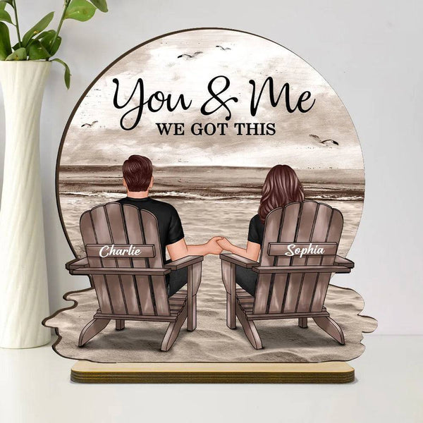 You & Me We Got This Couple Back View Sitting At Beach Landscape Personalized Standing Wooden Plaque