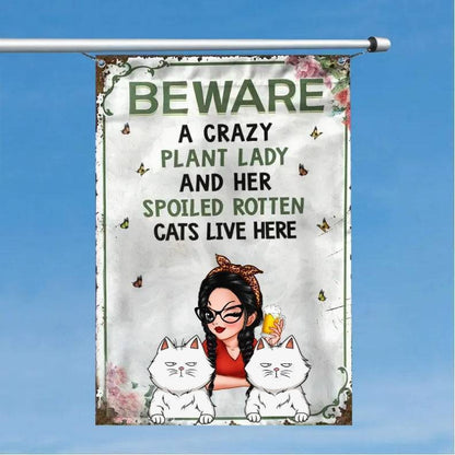 Beware! A Crazy Plant Lady and Her Spoiled Rotten Cats Live Here Personalized Garden Flag - Ideal Gift Sign/Flag/Poster/Canvas