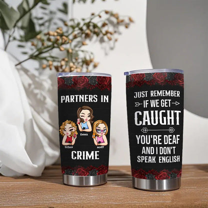 Partners In Crime Insulated Travel Tumbler – Funny Best Friend Gift With Cartoon Girls & Roses, Just Remember If We Get Caught Quote