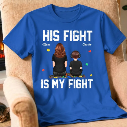 His Fight Is My Fight Classic Tee, Personalized Mom and Child Sitting Together Autism Puzzle Shirt, Meaningful Gift