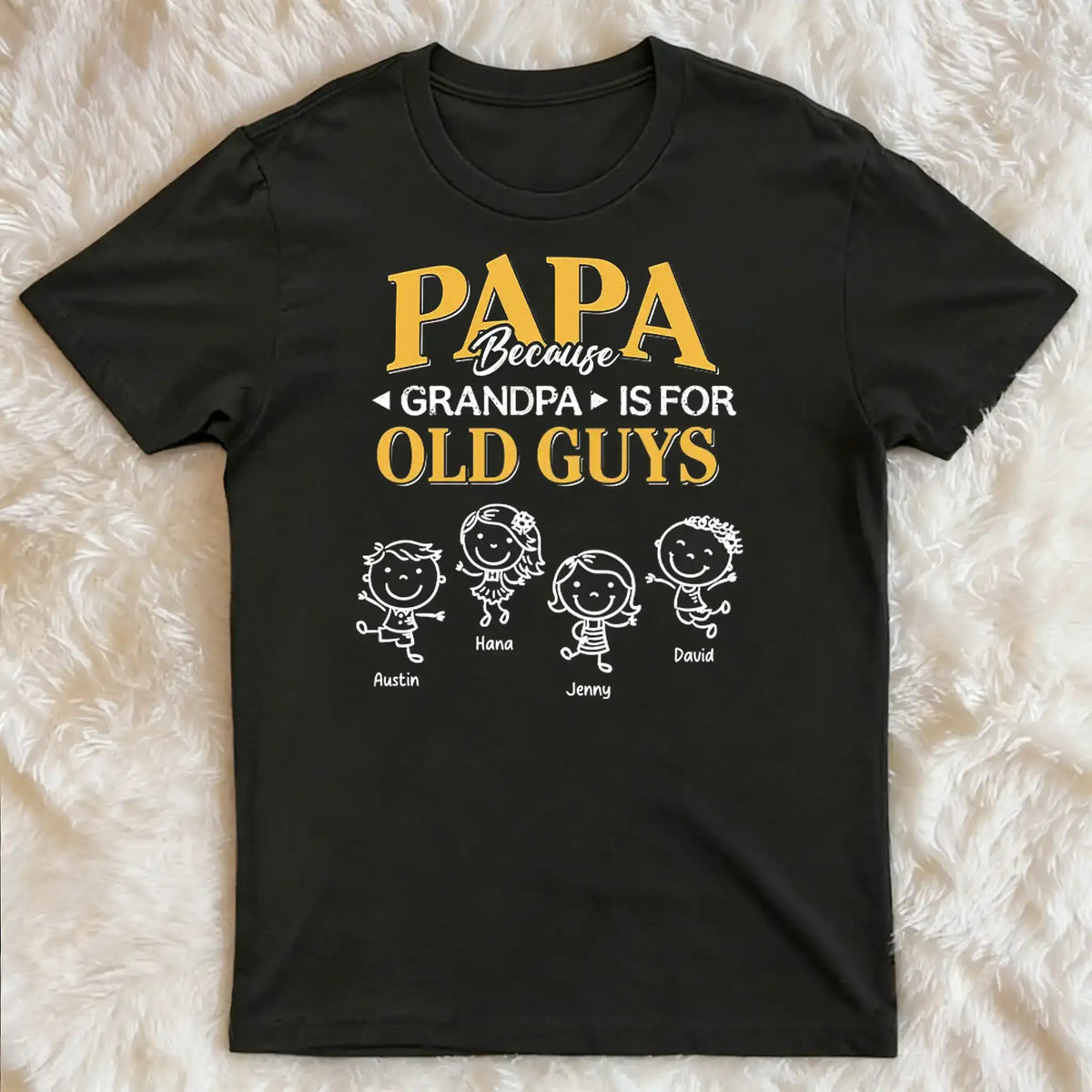 Papa Because Grandpa Is for Old Guys Classic Tee, Creative Gift for Dad With Playful Family Quote