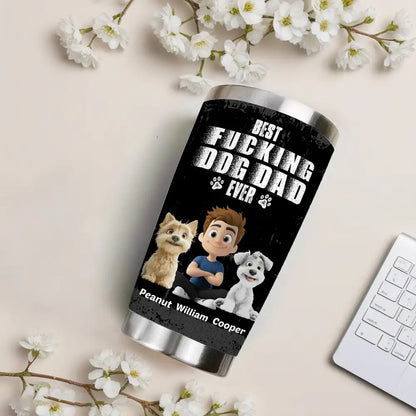 BEST F***ING DOG DAD EVER Insulated Travel Tumbler – Custom Pup & Owner Art