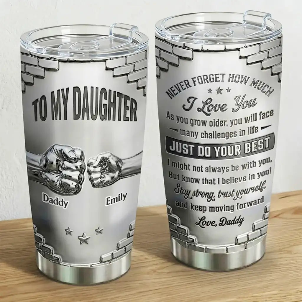 Insulated Travel Tumbler For Daughter, I Believe In You Quote, Creative Gift From Dad