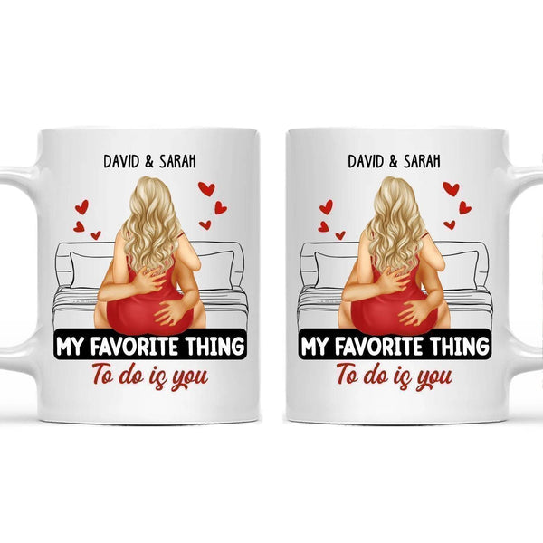 Couple Kissing My Favorite Thing To Do Is You - ‘Together Forever’ Custom Mug - Romantic Gift for Couples"