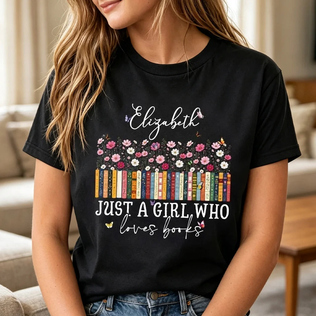 Personalized Classic Tee, Hand-Lettered Just a Girl Who Loves Books Quote, Creative Gift for Women Readers