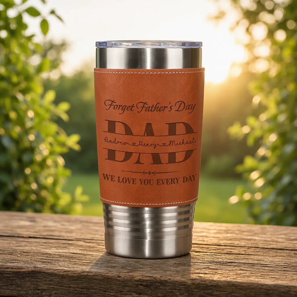 Personalized Leather Wrapped Tumbler for Dad, We Love You Every Day, Unique Father's Day Gift