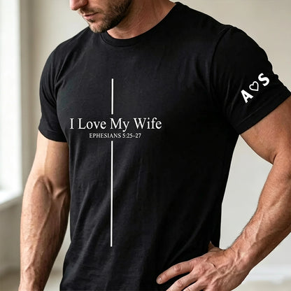 I Love My Wife Ephesians Dual Print Classic Tee, Personalized Unique Gift For Husband