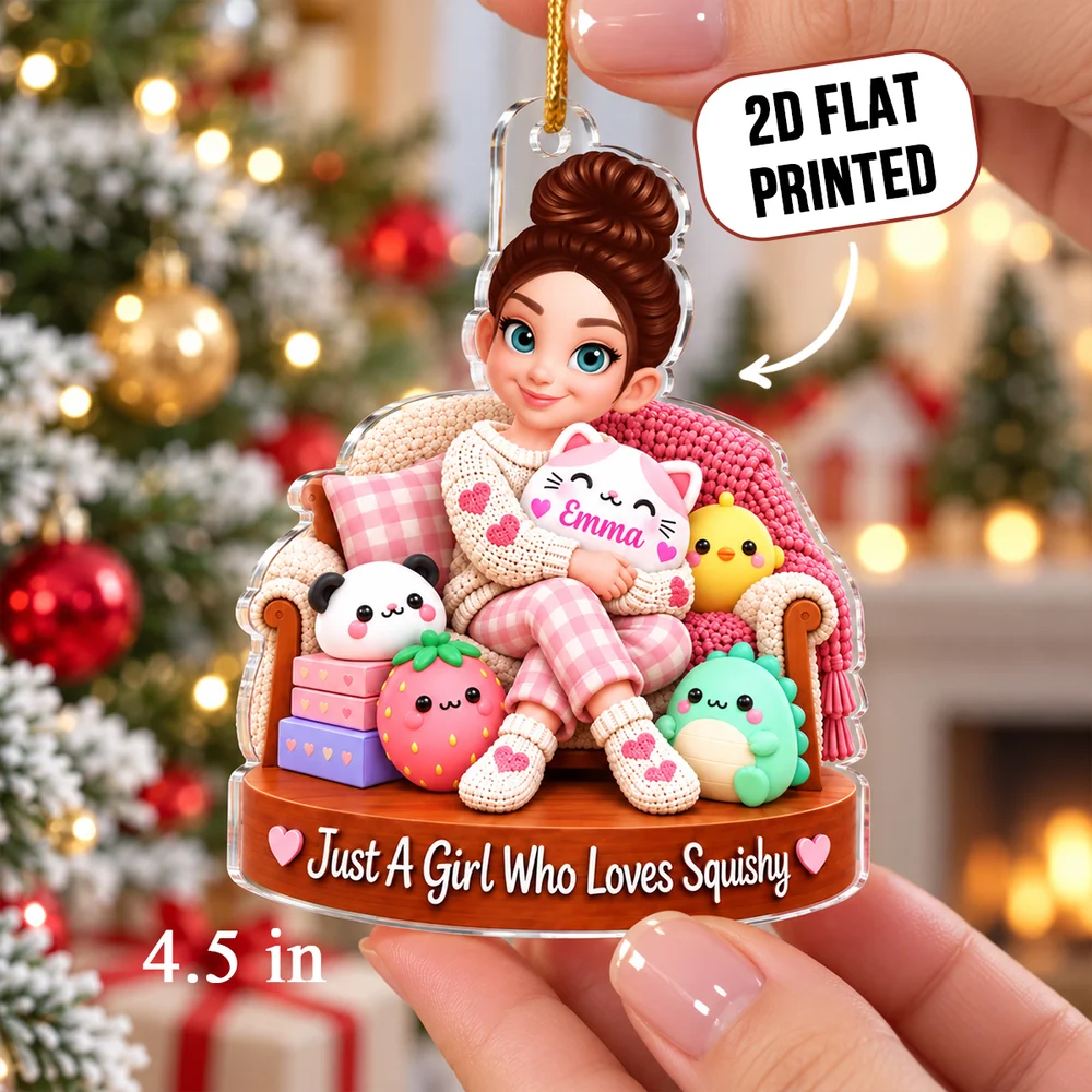 Personalized Acrylic Ornament, Just a Girl Who Loves Squishy, Creative Christmas Gift for Granddaughter