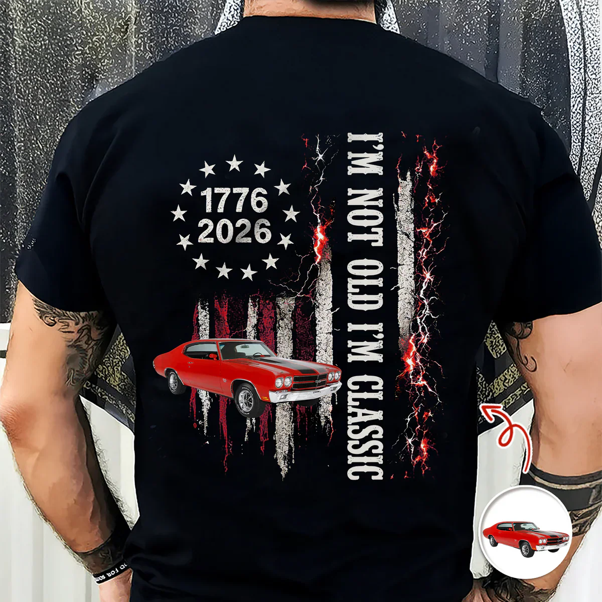 Custom Car Photo Classic Tee, I'm Not Old I'm Classic Patriotic Back Print, Unique Gift for Car Lover
