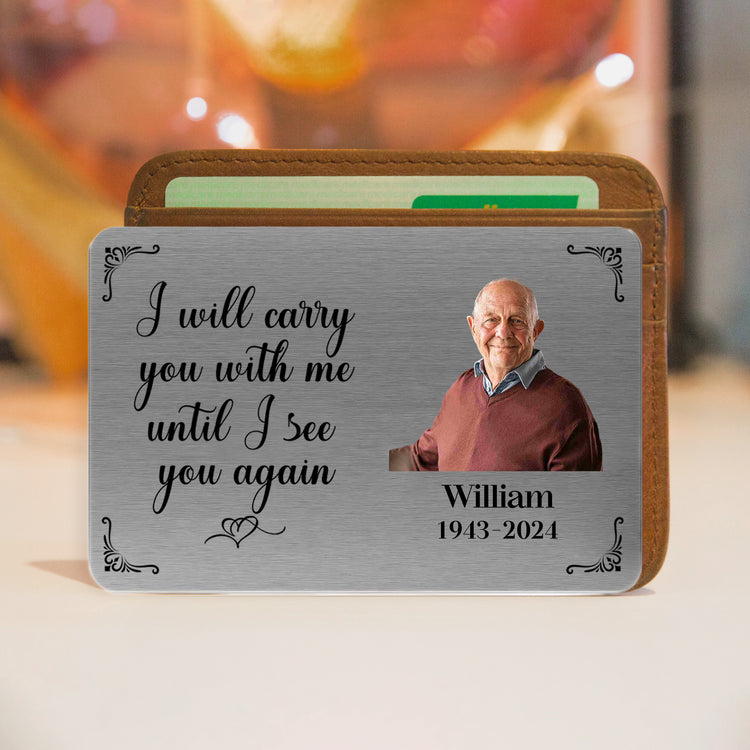 Metal Wallet Card - I Will Carry You With Me Until I See You Again - M ...