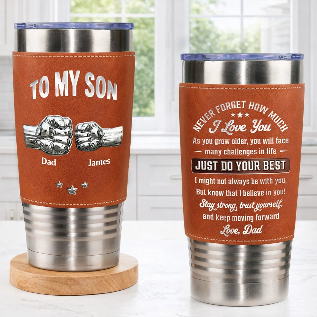 Leather Wrapped Tumbler for Son, Custom I Believe In You Quote, Creative Gift with Dad's Love