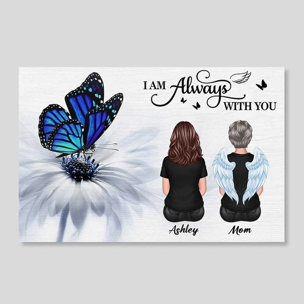 Butterfly I Am Always With You Memorial Personalized Poster or Plaque or Keychain or Ornament