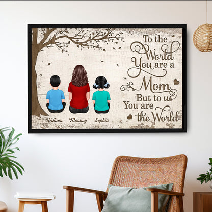 To the World You Are a Mom But to Us You Are the World – Heartfelt Gift for Mom with Personalized Names, Poster, Keychain, Plaque, Pillow, Blanket, Cup, and More for Mother’s Day