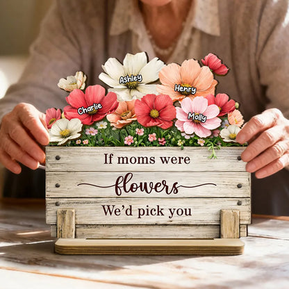 Personalized 2-Layer Wooden Plaque If Moms Were Flowers We'd Pick You - Sweet Floral Gift for Mom