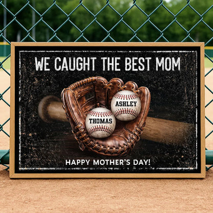 We Caught The Best Mom Poster, Personalized Sports Mom Wall Decor with Baseball Glove, Heartwarming Gift