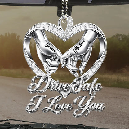 Personalized Acrylic Car Hanger Drive Safe I Love You Heart Hands Car Mirror Decor - Unique Gift for Couple