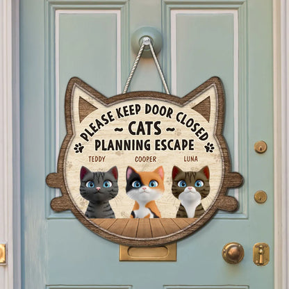 Wooden Sign Please Keep Door Closed Cats Planning Escape, Personalized Pet Gift with Sweet Touch for Cat Parents