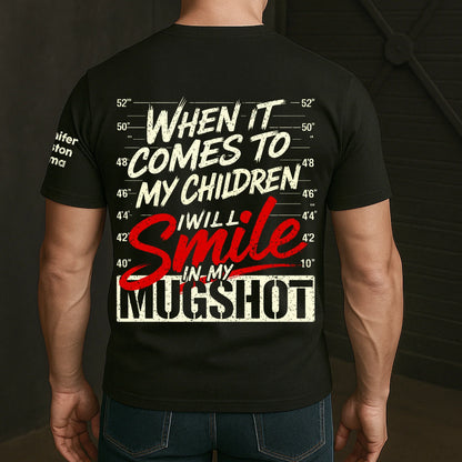Dual Print Classic Tee Personalized Kids Names Sleeve, When It Comes To My Children I Will Smile Mugshot Funny Tee Unique Gift for Parents