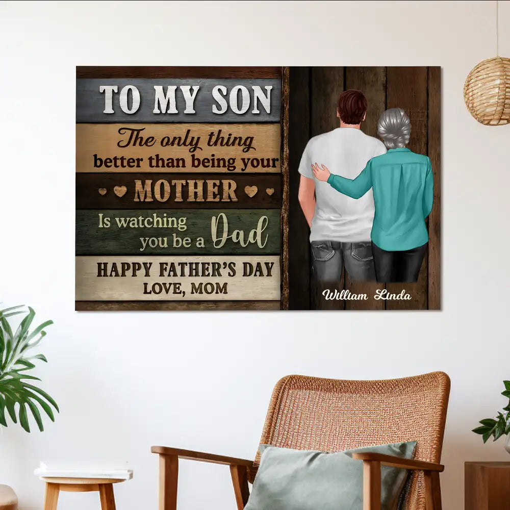 To My Son – Watching You Be a Dad Makes Me Proud – Personalized Poster Gift from Mother