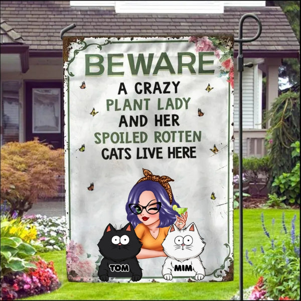 Beware! A Crazy Plant Lady and Her Spoiled Rotten Cats Live Here Personalized Garden Flag - Ideal Gift Sign/Flag/Poster/Canvas