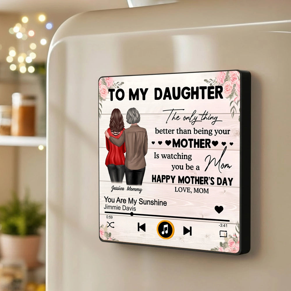 Personalized Acrylic Music Magnet To My Daughter, Mother Watching You Be a Mom, Floral Fridge Decor, Unique Mother's Day Gift