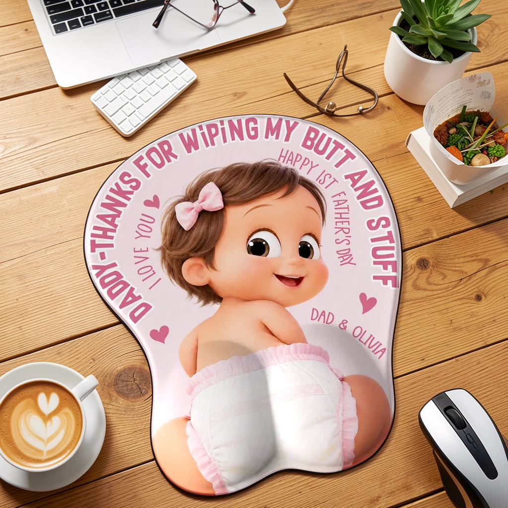 Thanks For Wiping My Butt 3D Mouse Pad, Looking Back Baby Desk Laugh For Dad, Unique Creative Gift